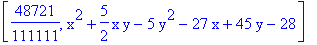 [48721/111111, x^2+5/2*x*y-5*y^2-27*x+45*y-28]